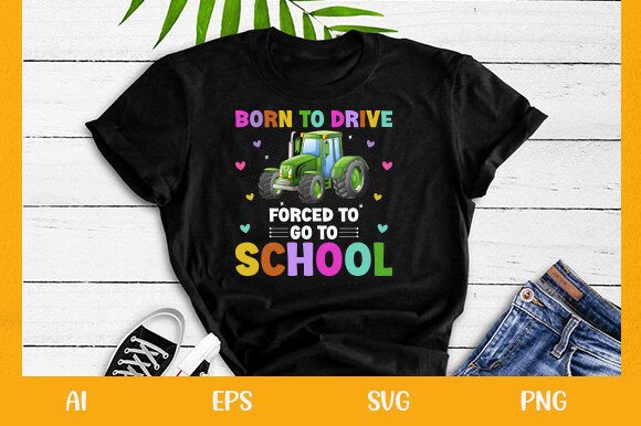 Born to Drive Forced to Go to School Graphics