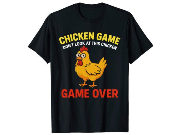 Chicken Game Don't T-Shirt PNG SVG Graphics