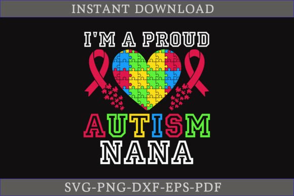 I'm a Proud Autism Nana Gift Shirt SVG