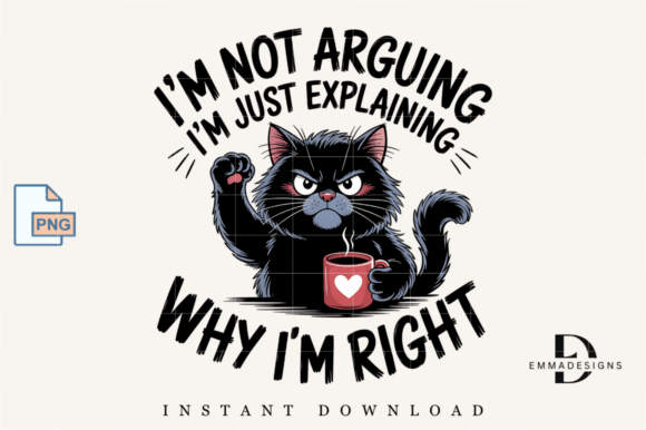 I'm Not Arguing, I'm Just Explaining Why Graphics