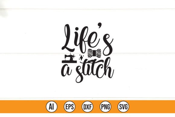 Lifes a Stitch: Graphics for T-Shirt Designs