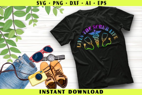 Living the Scrub Life - Nurse Graphics & T-Shirt Designs