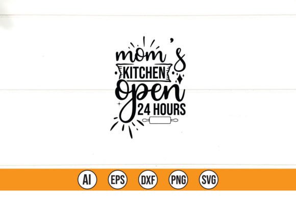 Moms Kitchen Open 24 Hours Graphics