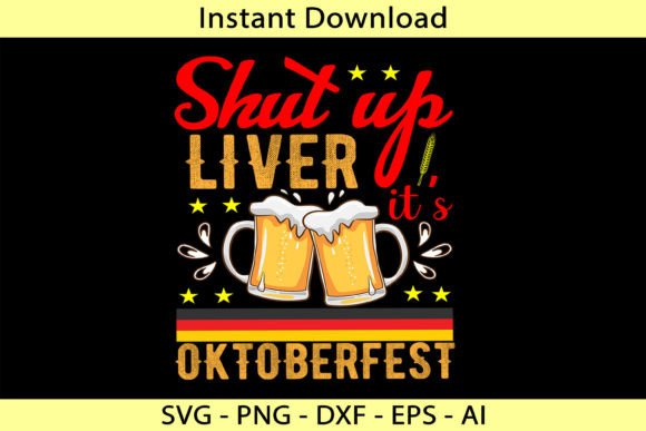 Shut Up Liver It s Oktoberfest