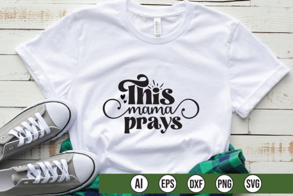 This Mama Prays Graphics