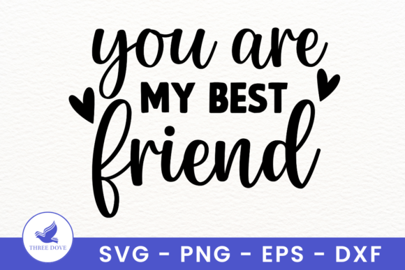 You Are My Best Friend SVG Graphics